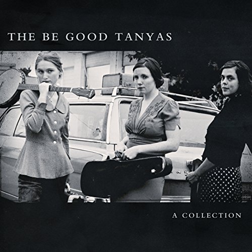 The Be Good Tanyas - A COLLECTION - Zortam Music