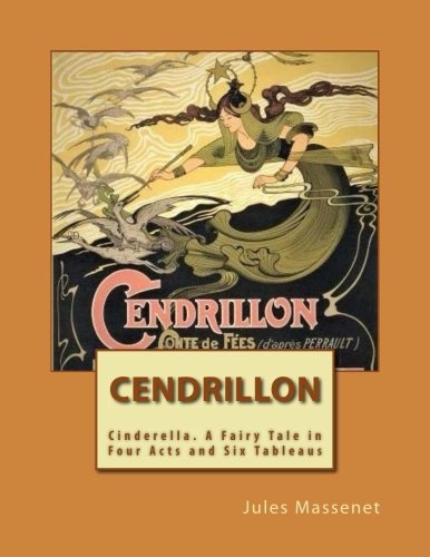 Cendrillon Opera Score (French): Cinderella. A Fairy Tale in Four Acts and Six Tableaus (French Edition) by Jules Massenet