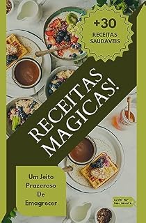 Livro Receitas Mágicas para emagrecer com prazer: Emagrecendo com Prazer: 32 Receitas que Unem Sabor e Nutrição