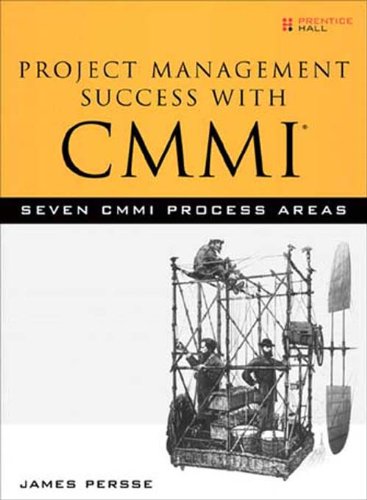 Project Management Success with CMMI: 7 CMMI Process Areas (Adobe Reader) by James Persse