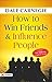 How to Win Friends and Influence People