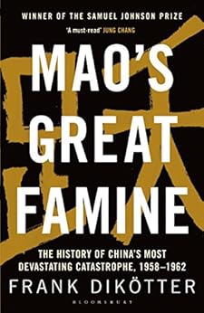 Mao's Great Famine: The History of China's Most Devastating Catastrophe, 1958-1962 by [Dikötter, Frank]