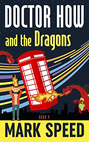 Doctor How and the Dragons: Book 4