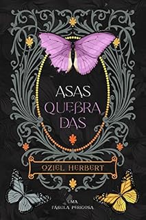 Livro Asas Quebradas: Uma Fábula Perigosa