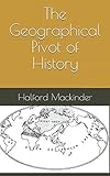 The Geographical Pivot of History