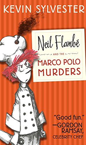 Neil Flambé and the Marco Polo Murders (The Neil Flambe Capers)