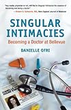 Singular Intimacies: Becoming a Doctor at Bellevue