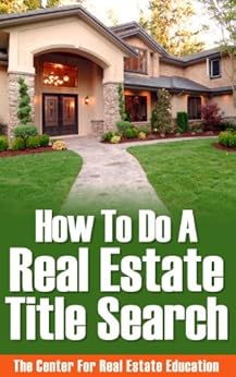 Amazon Com How To Do A Real Estate Title Search Ebook