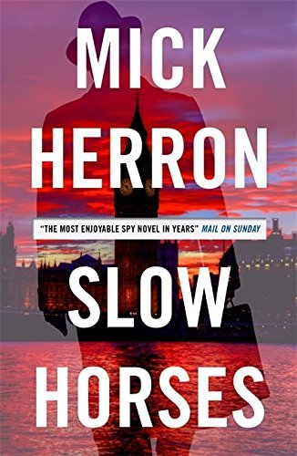 "Slow Horses - Jackson Lamb Thriller 1 by Mick Herron (2015-10-08)" av Mick Herron