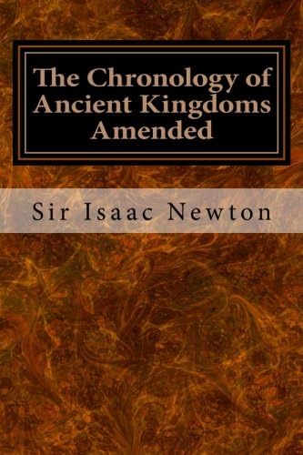 The Chronology of Ancient Kingdoms Amended
