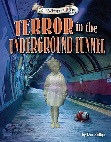 Terror in the Underground Tunnel (Cold Whispers II): Dee Phillips