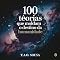 Livro 100 Teorias que Moldam o Destino da Humanidade: As Ideias Revolucionárias que Podem Decifrar o Universo e Redefinir o Futuro (100 Alguma Coisa Livro 3)