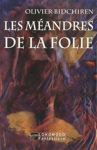 Les  méandres de la folie