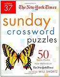 The New York Times Sunday Crossword Puzzles Volume 37: 50 Sunday Puzzles from the Pages of The New York Times by The New York Times, Will Shortz
