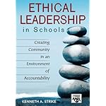 Ethical Leadership in Schools: Creating Community in an Environment of Accountability (Leadership for Learning Series)
