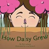 How Daisy Grew by Reji Laberje, Liza Fenech