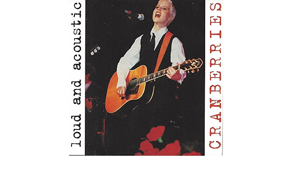 Cranberries: Loud and Acoustic CD - Amazon.com Music