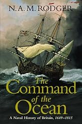 The Command of the Ocean: v. 2: A Naval History of Britain 1649-1815