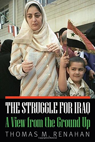 The Struggle for Iraq: A View from the Ground Up