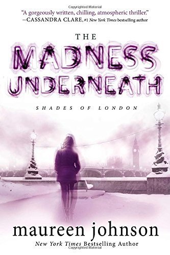 The Madness Underneath (Shades of London) by Maureen Johnson (2013-12-10)