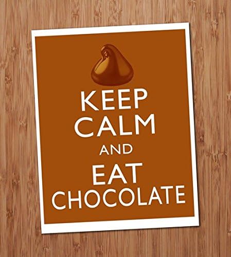Keep Calm and Eat Chocolate Art Print - 8x10 Wall Art - Decor
