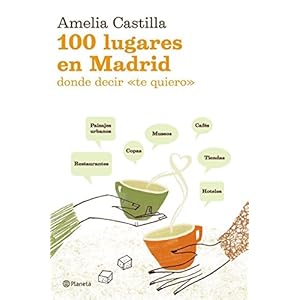 100 Lugares En Madrid Donde Decir Te Quiero (Fc) (Spanish Edition)