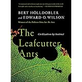 The Leafcutter Ants: Civilization by Instinct