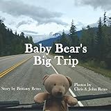 Baby Bear's Big Trip by Brittany Reno