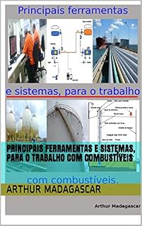 Livro PRINCIPAIS FERRAMENTAS E SISTEMAS, PARA O TRABALHO COM COMBUSTÍVEIS