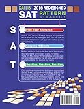Image de KALLIS' Redesigned SAT Pattern Strategy 2016 + 6 Full Length Practice Tests (College SAT Prep 2016 + Study Guide Book for the New SAT): (New SAT 2016,