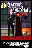 Reaping The Immortal: A Nocturne Falls Universe story