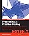 Processing 2: Creative Coding Hotshot by Nikolaus Gradwohl
