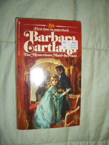 The Mysterious Maid-Servant (Barbara Cartland, 58)