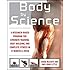 Body by Science: A Research Based Program for Strength Training, Body building, and Complete Fitness in 12 Minutes a Week