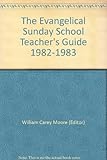 The Evangelical Sunday School Teacher's Guide 1982-1983