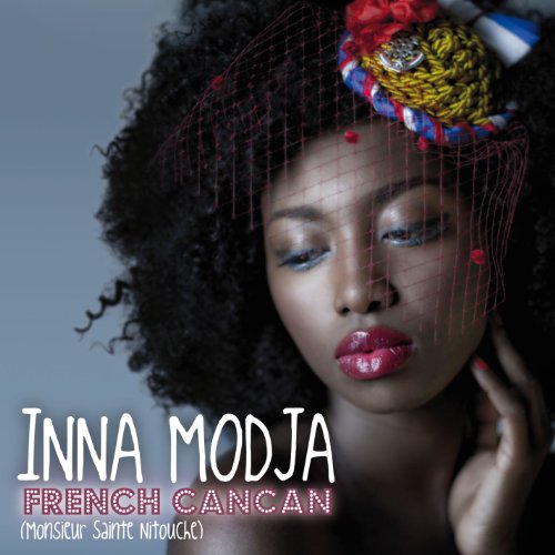 inna modja french cancan monsieur sainte nitouche inna modja french cancan monsieur sainte nitouche