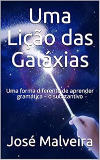 Livro Uma Lição das Galáxias: Uma forma diferente de aprender gramática – o substantivo