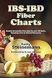 IBS-IBD Fiber Charts: Soluble & Insoluble Fibre Data for Over 450 Items, Including Links to Internet by Kathy Steinemann, D. Lee Jackson