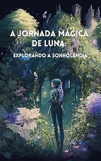 Livro A Jornada Mágica de Luna: Explorando a Sonholândia