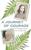A Journey of Courage, The Amazing Story of Sister Dorothy Stang