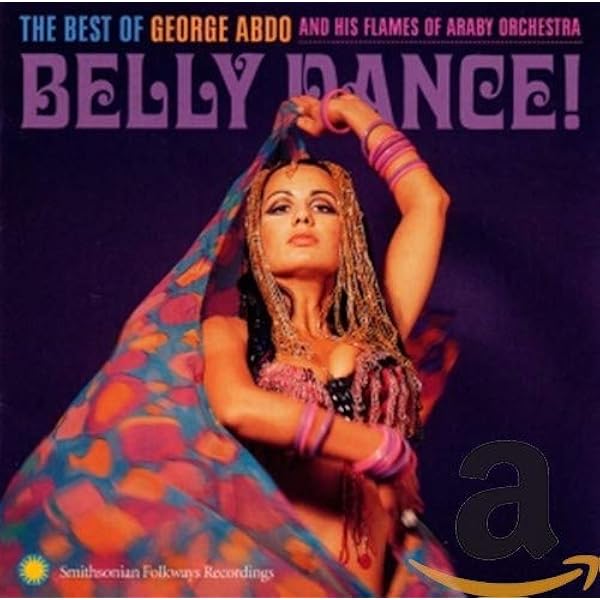 George Abdo George Arbo Greg Hopkins John Haddad Mark Bichajian Ken Kalajian Manny Petro Ted Vartabed Chris Marashlian Belly Dance The Best Of George Abdo And His Flames Of Araby Orchestra