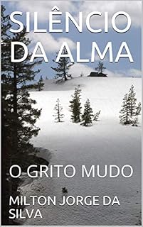 Livro SILÊNCIO DA ALMA: O GRITO MUDO