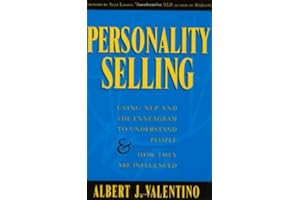 Personality Selling: Using Nlp and the Enneagram to Understand People and How They Are Influenced