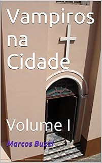 Livro Vampiros na Cidade: Volume I (Vampiros no Mundo Livro 1)