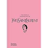 The World According to Yves Saint Laurent (The World According To... Series, 5)