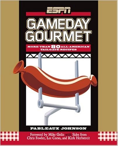 ESPN Gameday Gourmet: More Than 80 All-American Tailgate Recipes, by Pableaux Johnson