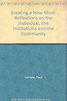Creating a New Mind: Reflections on the Individual,the Institutions and the Community 1890101206 Book Cover