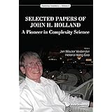 Selected Papers Of John H. Holland: A Pioneer In Complexity Science (Exploring Complexity)