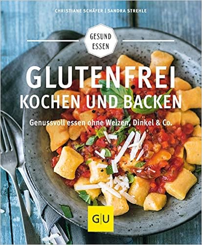 Glutenfrei Kochen und Backen