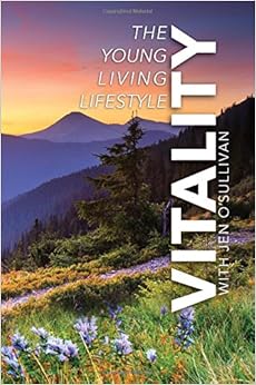 Vitality: The Young Living Lifestyle, by Jen O'Sullivan